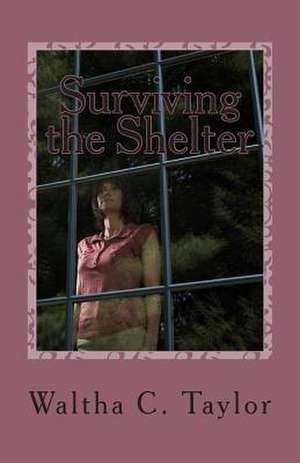 Surviving the Shelter de Waltha C. Taylor