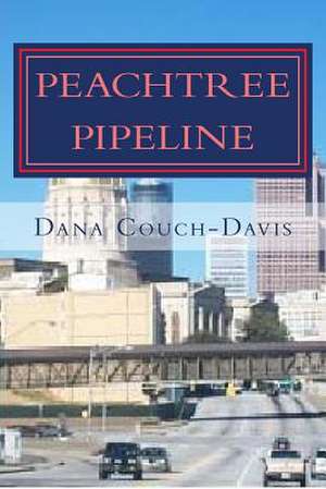 Peachtree Pipeline de Dana Couch-Davis