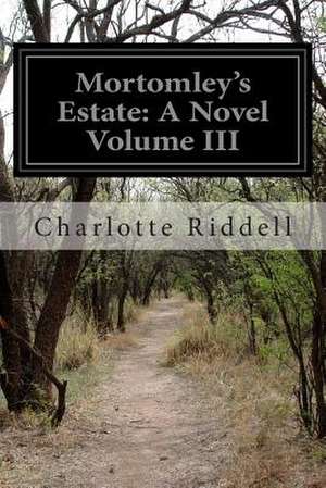 Mortomley's Estate de Charlotte Riddell