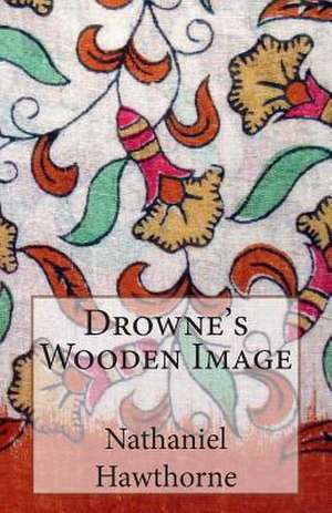 Drowne's Wooden Image de Nathaniel Hawthorne