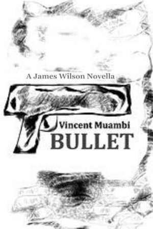 Bullet de Vincent Muambi