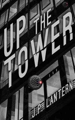 Up the Tower de J. P. Lantern