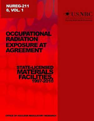 Occupational Relations Exposure at Agreement State-Licensed Material Facilities, 1997-2010 de U. S. Nuclear Regulatory Commission