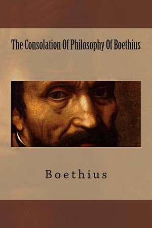 The Consolation of Philosophy of Boethius de MR Boethius