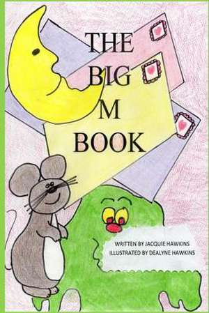 The Big M Book de Jacquie Lynne Hawkins