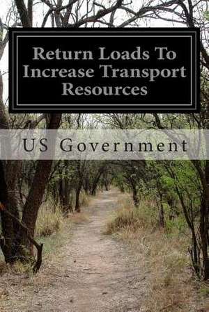 Return Loads to Increase Transport Resources de Us Government