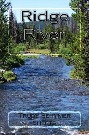 Ridge River de Trudy Behymer Sheets