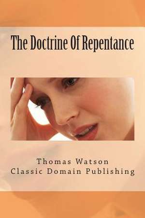 The Doctrine of Repentance de Thomas Watson