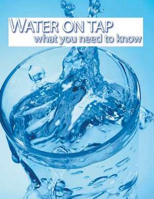 Water on Tap What You Need to Know de Environmental Protection Agency