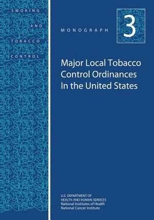 Major Local Tobacco Control Ordinances in the United States de U. S. Department of Heal Human Services