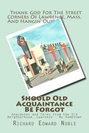 Should Old Acquaintance Be Forgot de Richard Edward Noble