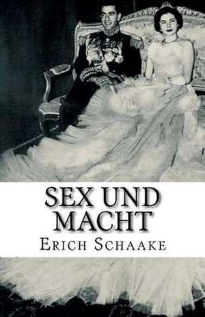 Sex Und Macht de Erich Schaake