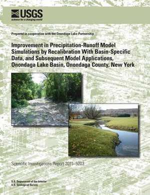 Improvement in Precipitation-Runoff Model Simulations by Recalibration with Basin-Specific Data, and Subsequent Model Applications, Onondaga Lake Basi de U. S. Department of the Interior