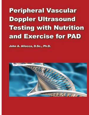 Peripheral Vascular Doppler Ultrasound Testing with Nutrition and Exercise for P de Dr John a. Allocca