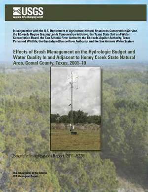 Effects of Brush Management on the Hydrologic Budget and Water Quality in and Adjacent to Honey Creek State Natural Area, Comal County, Texas, 2001?10 de U. S. Department of the Interior