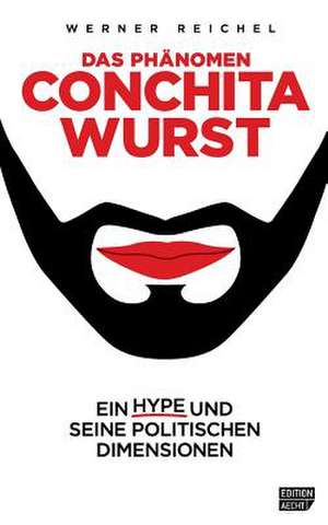 Das Phaenomen Conchita Wurst de Werner Reichel