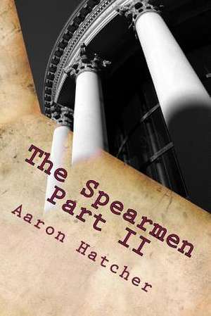 The Spearmen Part II de MR Aaron David Hatcher MR