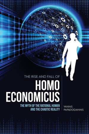 The Rise and Fall of Homo Economicus de Yannis Papadogiannis