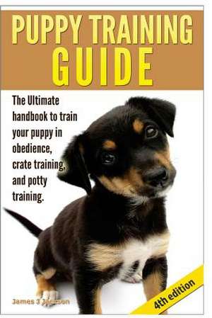 Puppy Training Guide de James J. Jackson