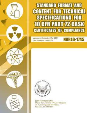 Standard Format and Content for Technical Specifications for 10 Cfr Part 72 Cask Certificates of Compliance de U. S. Nuclear Regulatory Commission