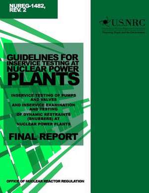 Guidelines for Inservice Testing at Nuclear Power Plants de U. S. Nuclear Regulatory Commission