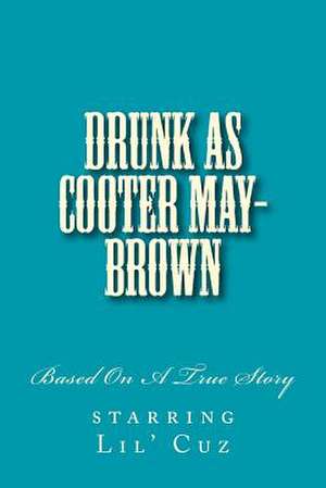 Drunk as Cooter May-Brown de Tim Robinson