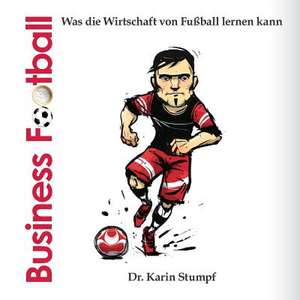 Business Football de Karin Stumpf