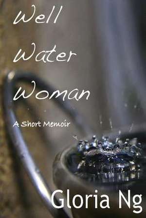 Well Water Woman de Gloria Ng