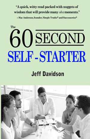 The 60 Second Self-Starter de Jeff P. Davidson