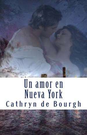 Un Amor En Nueva York de Cathryn De Bourgh