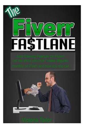 The Fiverr Fastlane de Victoria Tailor