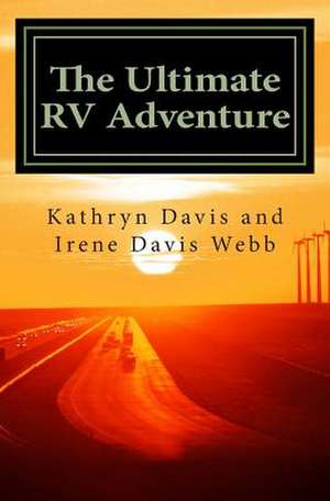 The Ultimate RV Adventure de Kathryn Davis