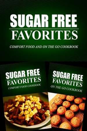 Sugar Free Favorites - Comfort Food and on the Go Cookbook de Sugar Free Favorites Combo Pack Series