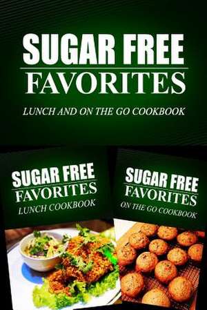 Sugar Free Favorites - Lunch and on the Go Cookbook de Sugar Free Favorites Combo Pack Series