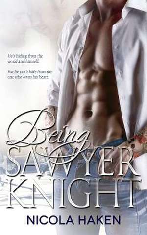 Being Sawyer Knight de Nicola Haken