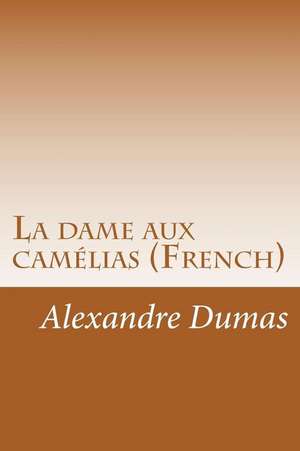 La Dame Aux Camelias (French) de Dumas Alexandre