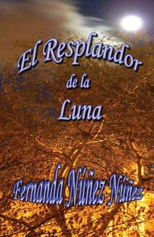 El Resplandor de La Luna de Fernanda Nunez Nunez11