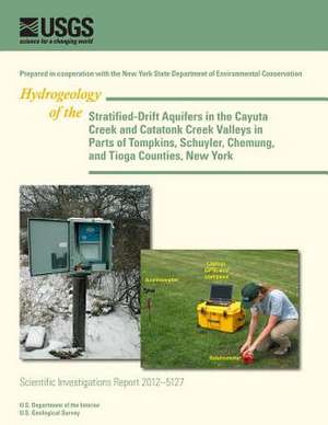 Stratified-Drift Aquifers in the Cayuta Creek and Catatonk Creek Valleys in Parts of Tompkins, Schuyler, Chemung, and Tioga Counties, New York de U. S. Department of the Interior