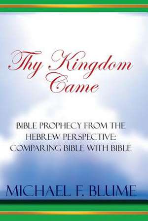 Thy Kingdom Came de Rev Michael F. Blume