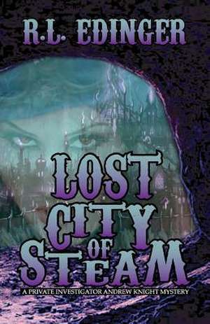 Lost City of Steam de R. L. Edinger