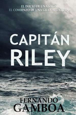 Capitan Riley de Fernando Gamboa