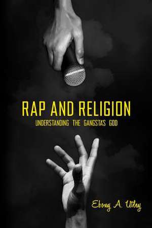 Rap and Religion de Ebony A. Utley