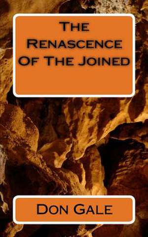 The Renascence of the Joined de Don Gale