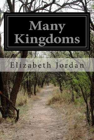 Many Kingdoms de Elizabeth Jordan