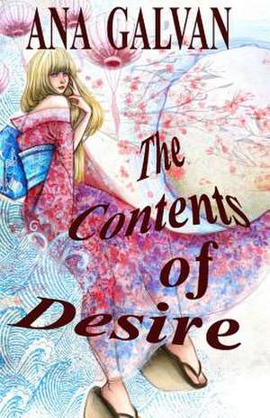 The Contents of Desire de Ana Galvan