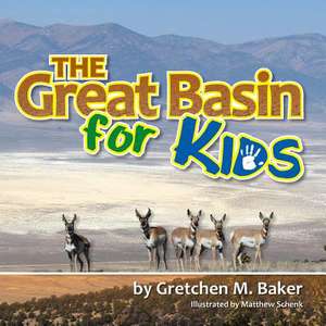 The Great Basin for Kids de Gretchen M. Baker