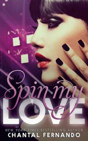 Spin My Love de Chantal Fernando