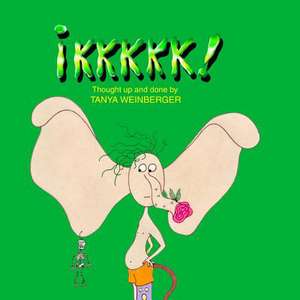 Ikkkkk! de Tanya Weinberger