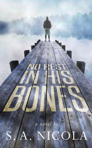 No Rest in His Bones de S. a. Nicola