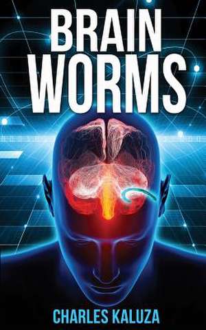 Brain Worms de Charles L. Kaluza